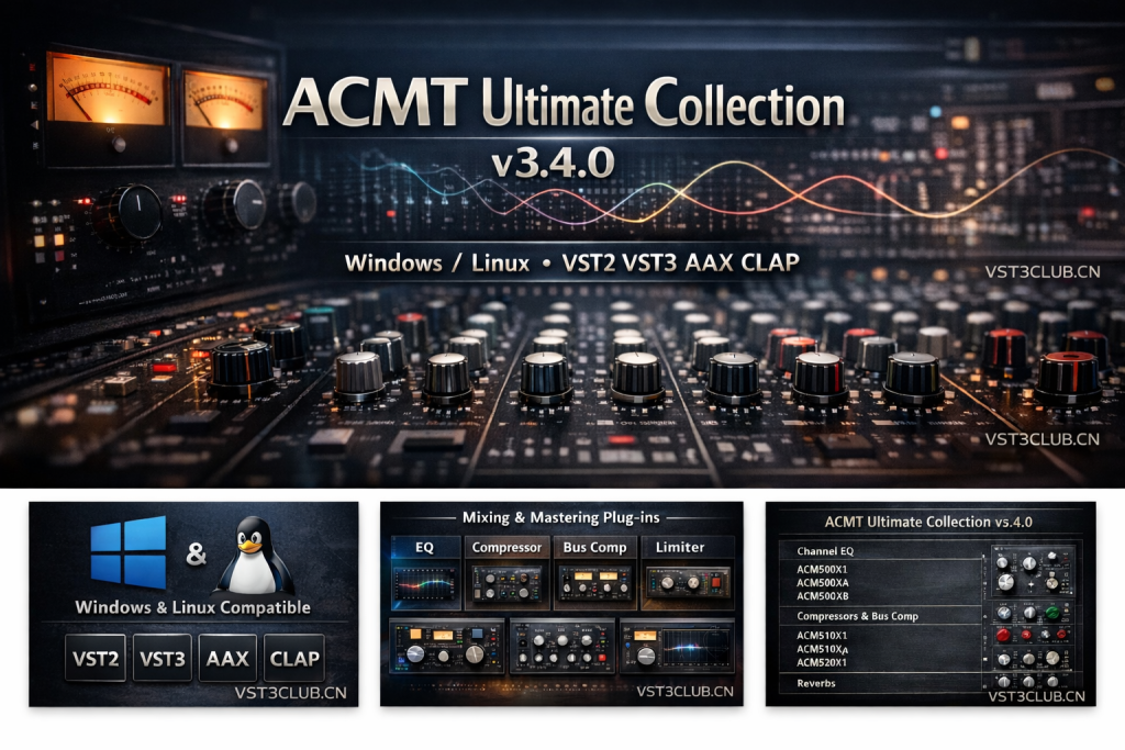 图片[1]-ACMT Ultimate Collection v3.4.0 Win|Linux 模拟建模混音母带插件合集-声链工坊