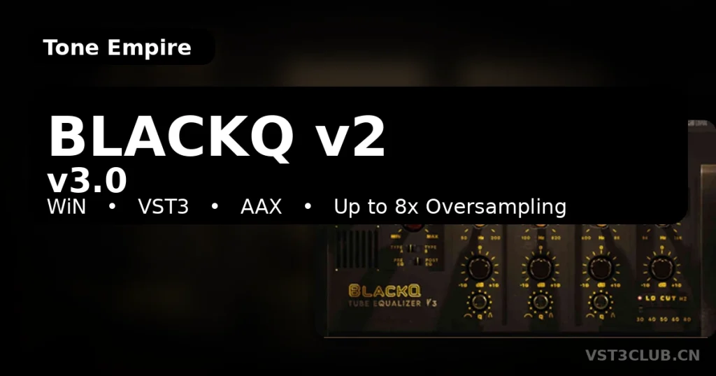 图片[1]-Tone Empire BLACKQ v2 Smooth Tube EQ-声链工坊