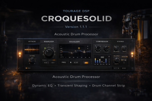 Tourage DSP croquesolid v1.1.1 鼓组处理插件-声链工坊